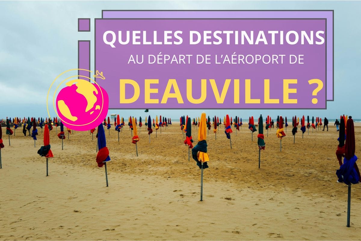 12 destinations de rêve accessibles depuis Deauville